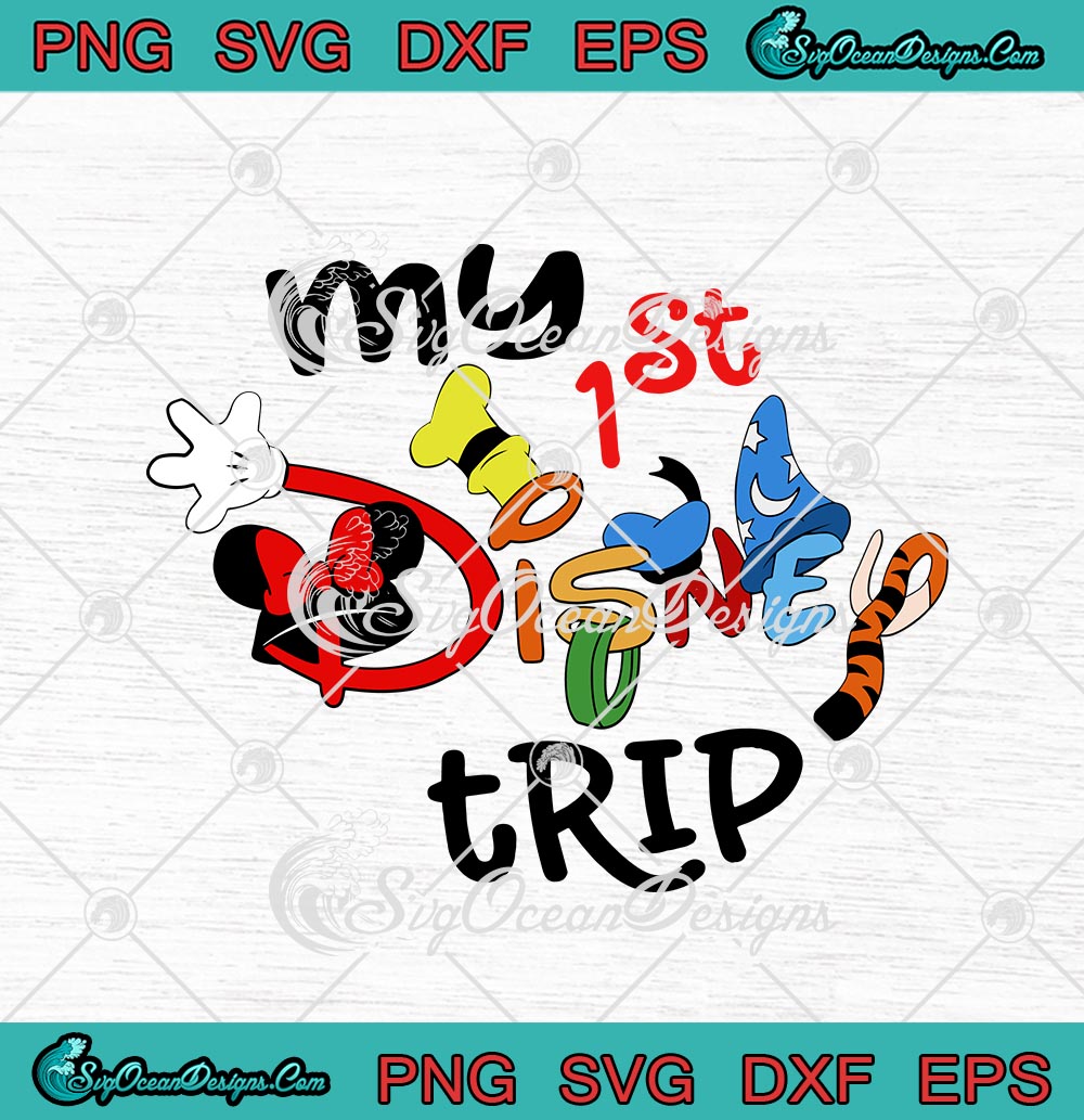 My 1st Disney Trip Funny Disney Vacation SVG PNG EPS DXF My First