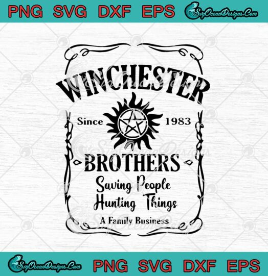 Winchester Since 1983 Brothers Saving People Hunting Things svg cricut