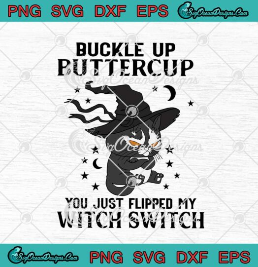 Black Cat Buckle Up Buttercup You Just Flipped My Witch Switch Halloween svg cricut