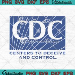 CDC Centers To Deceive And Control svg cricut