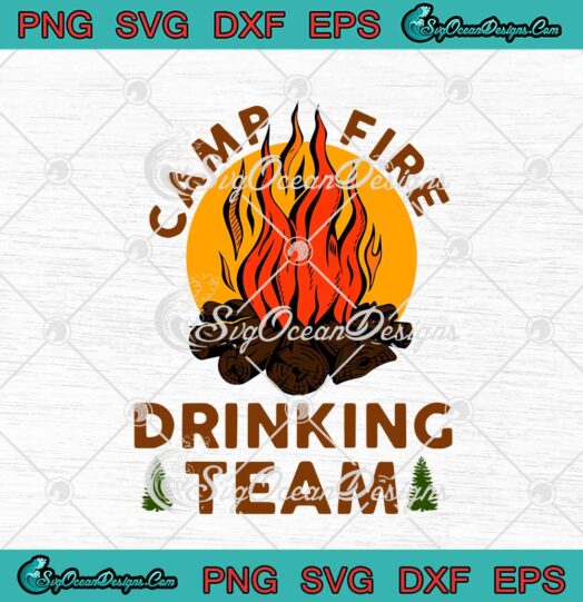 Campfire Drinking Team Funny Camping Lovers Gift Camper svg cricut
