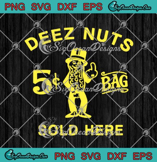 Deez Nuts Sold Here svg cricut