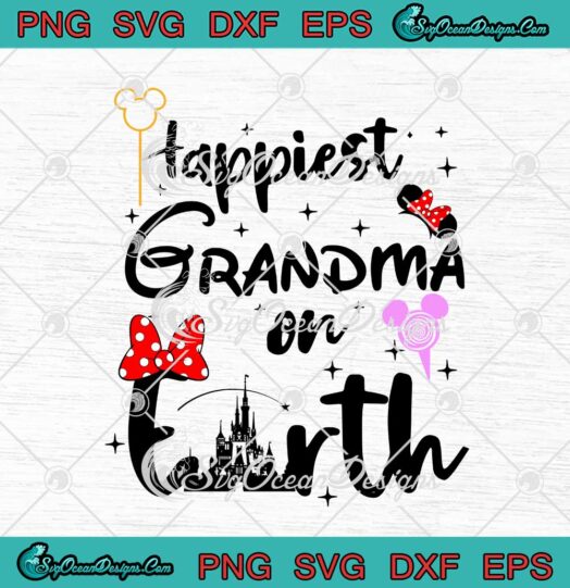 Disney Happiest Grandma On Earth Funny svg cricut
