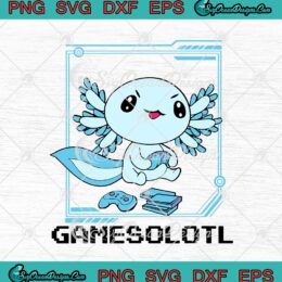 Gamesolotl Gamer Axolotl Fish Playing Video Games Gaming Lizard svg cricut