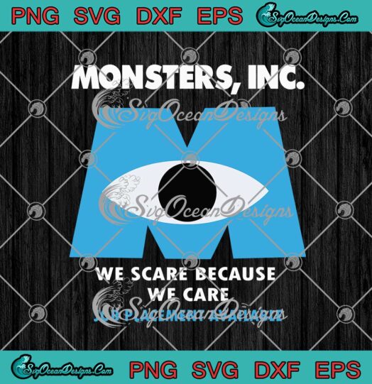 Monsters Inc We Scare Because We Care Job Placement Available svg cricut