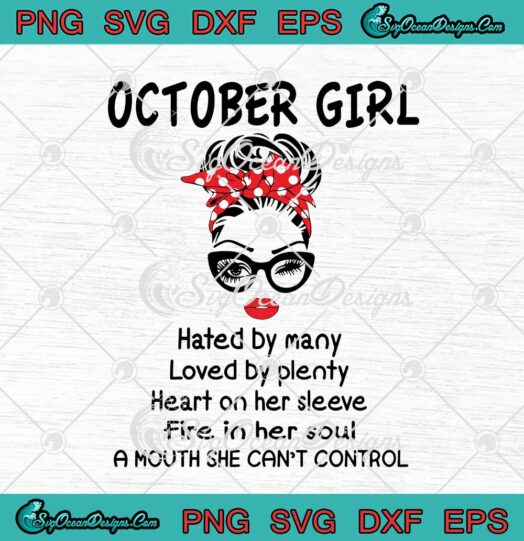 October Girl Hated By Many Loved By Plenty svg cricut