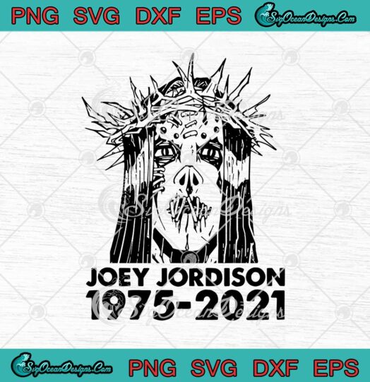 RIP Joey Jordison Slipknot 1975-2021 Legend svg cricut