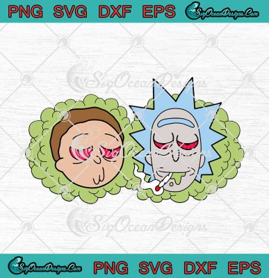 Rick And Morty SVG Cannabis Weed Dope SVG PNG EPS DXF Cricut Cameo File ...