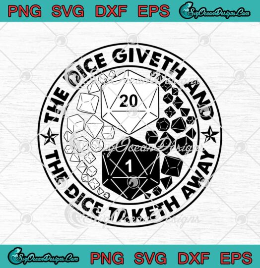 The Dice Giveth And The Dice Taketh Away D20 Dice RPG svg cricut