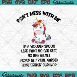 Unicorn Don’t Mess With Me I’m A Wooden Spoon svg cricut