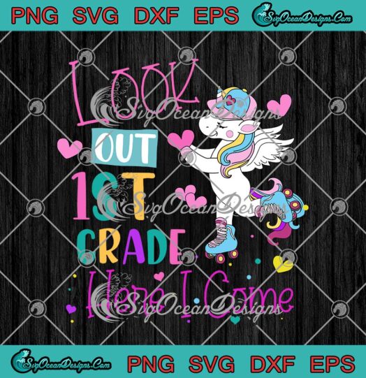 Unicorn Look Out 1st Grade Here I Come Back To School svg cricut