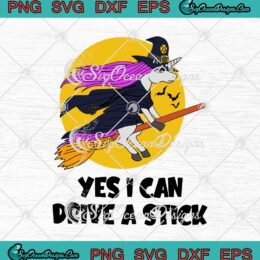 Unicorn Witch Yes I Can Drive A Stick Funny Halloween svg cricut