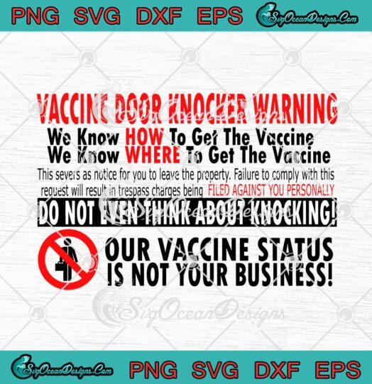 Vaccine Door Knocker Warning We Know How To Get The Vaccine svg cricut
