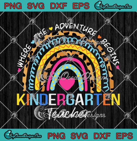 Where The Adventure Begins Kindergarten Teacher Rainbow svg cricut