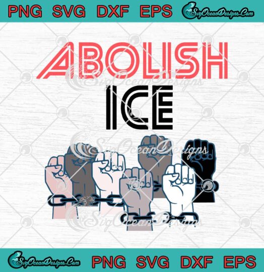 Abolish Ice Pro Immigration Rights svg cricut
