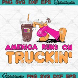 America Runs On Truckin' SVG Cricut