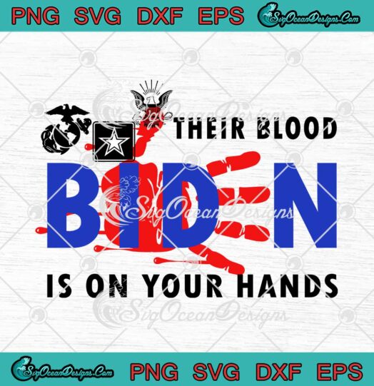 Biden Their Blood Is On Your Hands SVG Bloody Handprint svg cricut