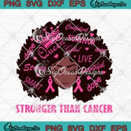 Black Queen Stronger Than Cancer Breast Cancer Awareness svg cricut