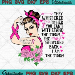Breast Cancer Awareness They Whispered To Her You Can't Withstand svg cricut