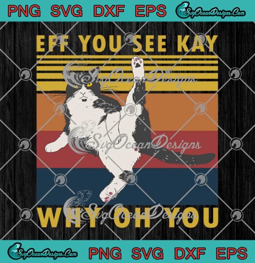 Cat Yoga Eff You See Kay Why Oh You Vintage Funny svg cricut