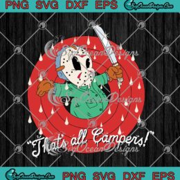Jason Voorhees That's All Campers Halloween svg cricut