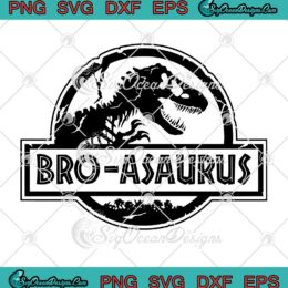 Jurassic Park Bro-Asaurus SVG PNG EPS DXF Cricut Cameo File - SVG PNG ...