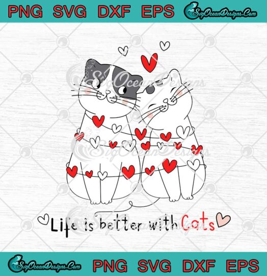 Life Is Better With Cats Funny Cat Lovers svg cricut