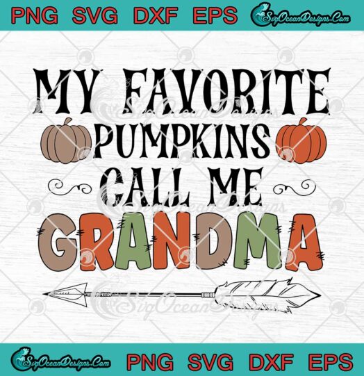 My Favorite Pumpkins Call Me Grandma Halloween Gift svg cricut
