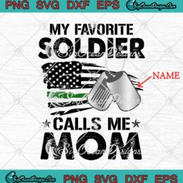My Favorite Soldier Calls Me Mom SVG Cricut