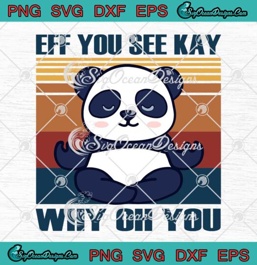 Panda Yoga Eff You See Kay Why Oh You Vintage svg cricut