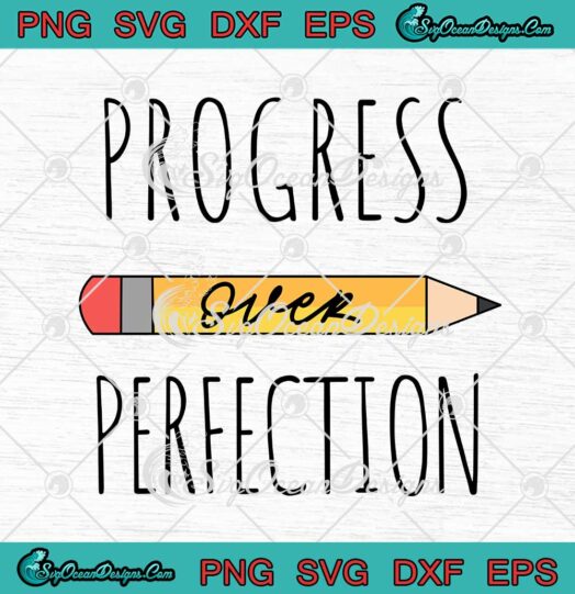 Progress Over Perfection Pencil svg cricut