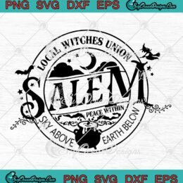 Salem Local Witches Union Peace Within Sky Above Earth Below SVG Cricut