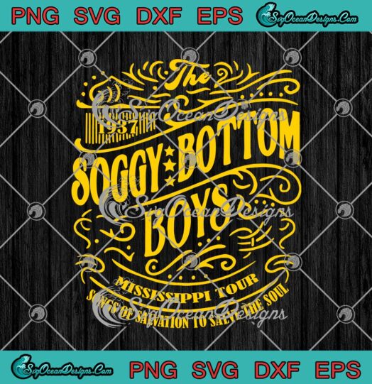 The Soggy Bottom Boys 1937 Mississippi Tour svg cricut