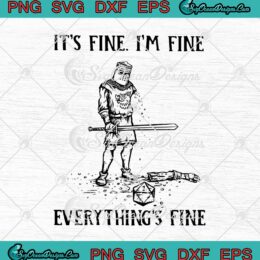 Warrior And Dice It's Fine I'm Fine Everything's Fine svg cricut