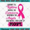 Breast Cancer Awareness Support The Fighters Admire The Survivors SVG Cricut