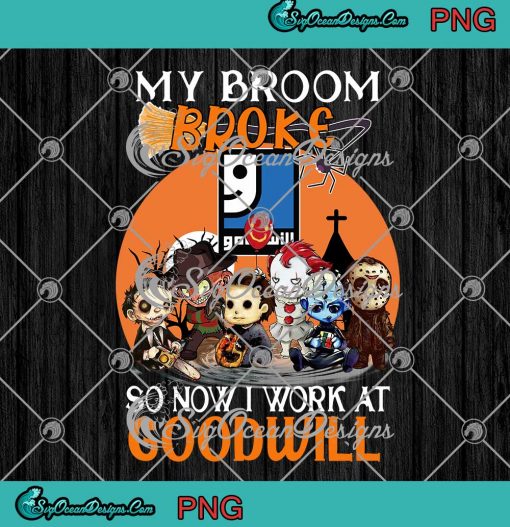 Chibi Horror Movies Characters PNG My Broom Broke So Now I Work At Goodwill Halloween PNG