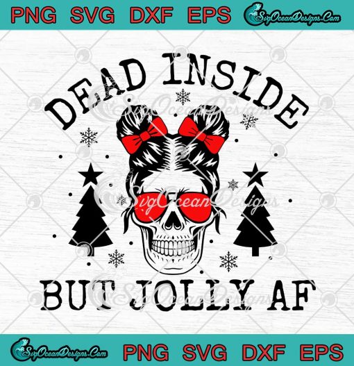 Dead Inside But Jolly AF SVG Dead Inside Skull Christmas SVG Cricut
