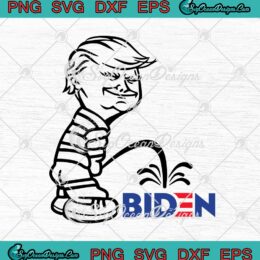 Donald Trump Peeing On Biden SVG Funny Anti Biden SVG Cricut