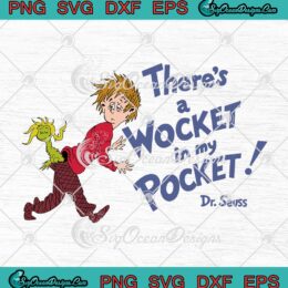 Dr. Seuss SVG There's A Wocket In My Pocket SVG Cricut