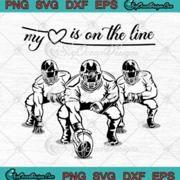Football My Heart Is On The Line SVG Offensive Lineman SVG Cricut