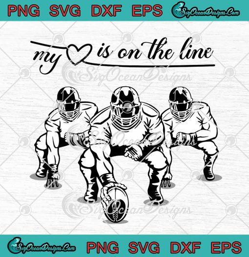 Football My Heart Is On The Line SVG Offensive Lineman SVG Cricut