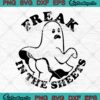 Freak In The Sheets SVG Funny Boo Ghost Halloween SVG Cricut