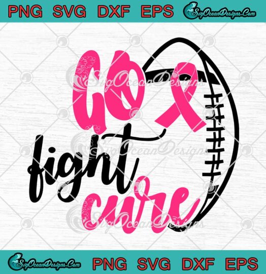 Go Fight Cure Breast Cancer Awareness SVG American Football SVG Cricut