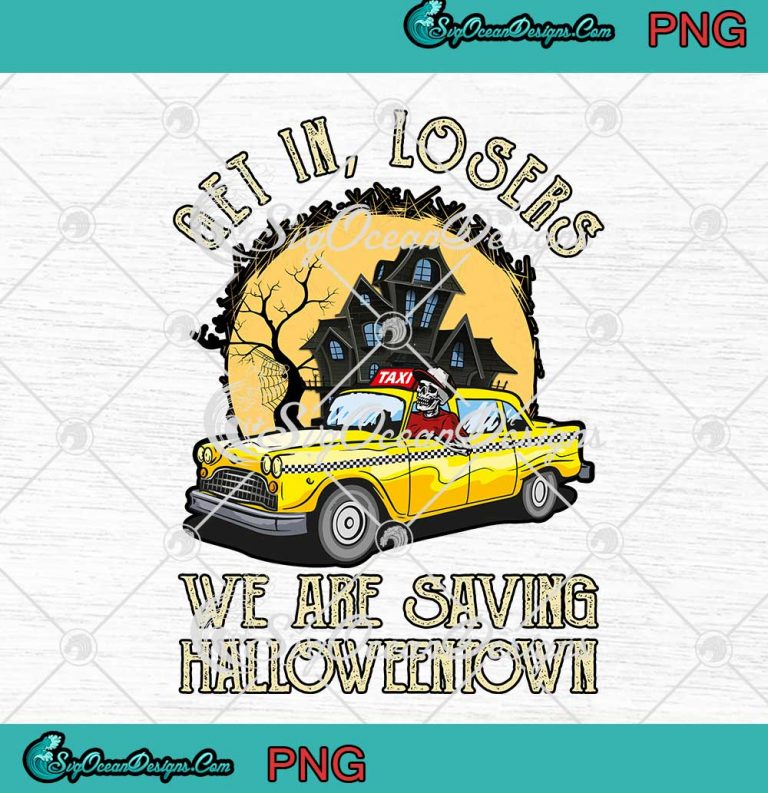 Halloween Taxi Get In Losers We Are Saving Halloweentown Funny PNG ...