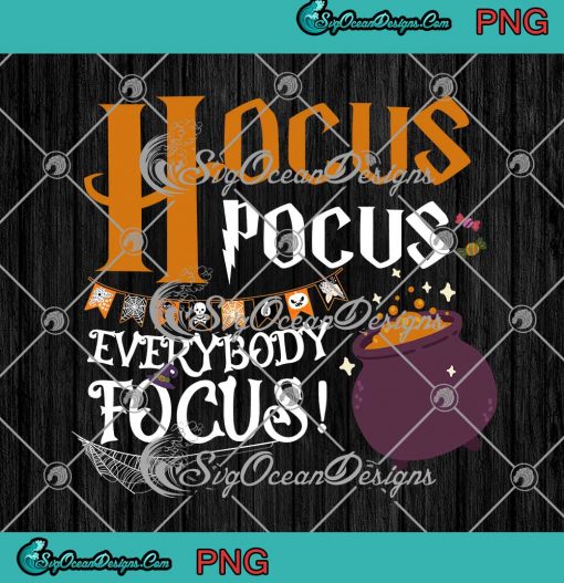 Hocus Pocus Everybody Focus Halloween Funny PNG