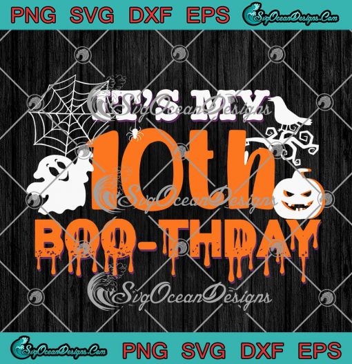 It’s My 10th Boothday SVG Funny Boo Birthday Halloween SVG PNG EPS DXF Cricut Cameo File
