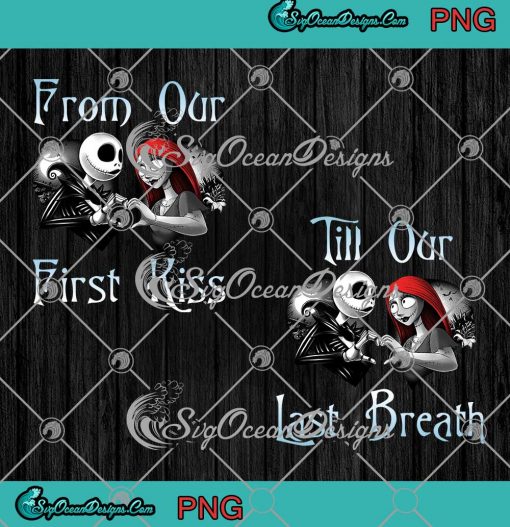 Jack Skellington And Sally From Our First Kiss PNG Till Our Last Breath Halloween PNG