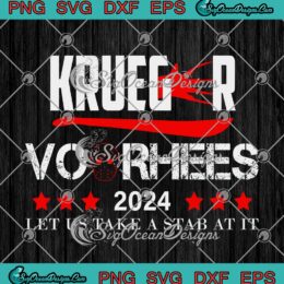 Krueger Voorhees 2024 SVG Let Us Take A Stab At It Halloween SVG Cricut