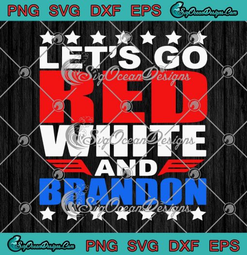 Let's Go Red White And Brandon SVG Funny Joe Biden Gift SVG Cricut