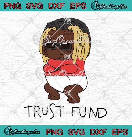 Lil Wayne SVG Trust Fund Babies Funny SVG Cricut